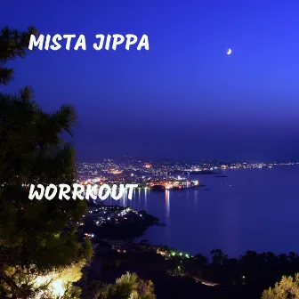 Worrkout by Mista Jippa