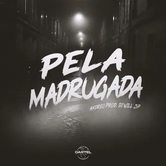 Pela Madrugada by Andreo