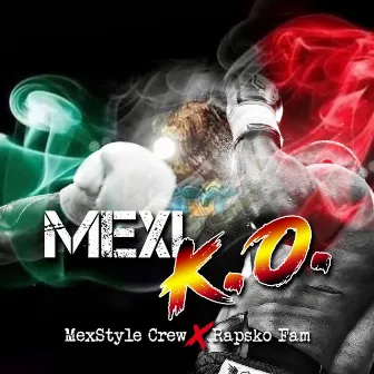 Mexi-K.O. by MexStyle Crew