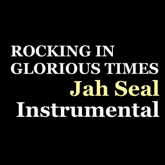 Rocking Glorious (Instrumental) by Jah Seal