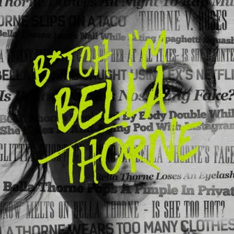 B*TCH I'M BELLA THORNE (Clean Version) by Bella Thorne