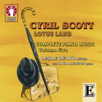 Cyril Scott: Complete Piano Music, Vol. 5 (Lotus Land) by Leslie De'Ath