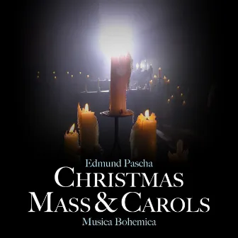 Edmund Pascha: Christmas Mass and Carols by Edmund Pascha