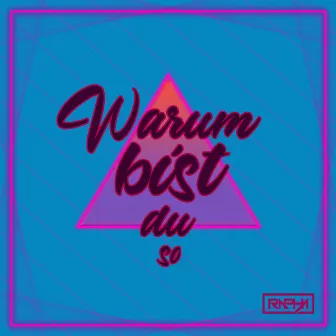 Warum bist du so by Rapha