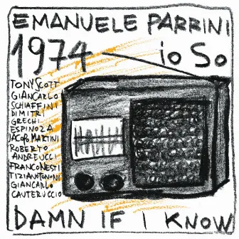 1974 Io So, Damn If I Know by Emanuele Parrini