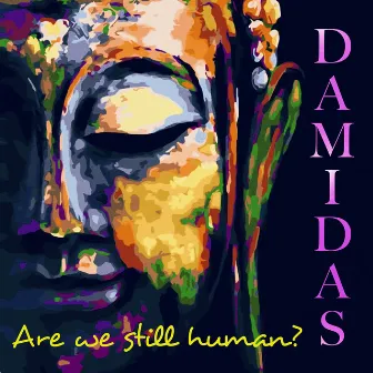 Are We Still Human? by Damidas