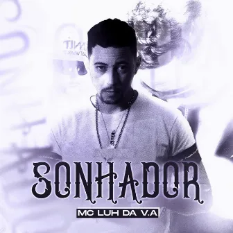 Sonhador by Mc Luh Da V.A