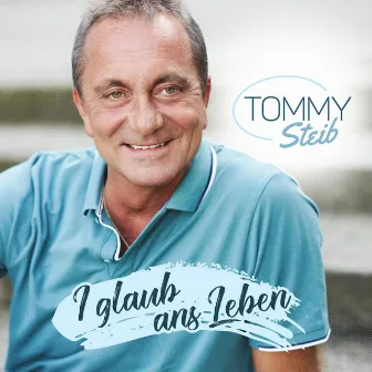 I glaub ans Leben by Tommy Steib