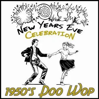 New Years Eve Celebration: 1950's Doo Wop by Unknown Artist