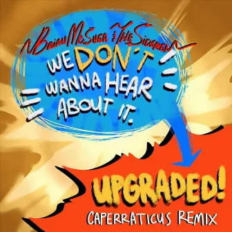 We Don't Wanna Hear About It (Caperraticus Remix) by Caperraticus