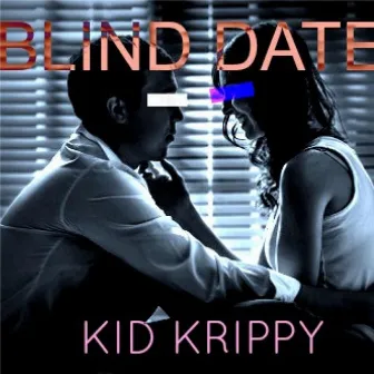 Blind Date by Kid Krippy