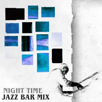 Night Time Jazz Bar Mix by Alternative Jazz Lounge