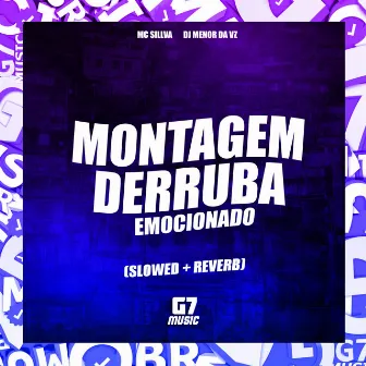 Montagem Derruba Emocionado (Slowed + Reverb) by DJ MENOR DA VZ