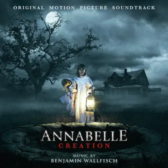 Annabelle: Creation (Original Motion Picture Soundtrack) by Benjamin Wallfisch