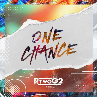 One Chance by RtwoG2