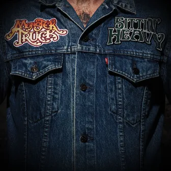 Sittin' Heavy by Monster Truck