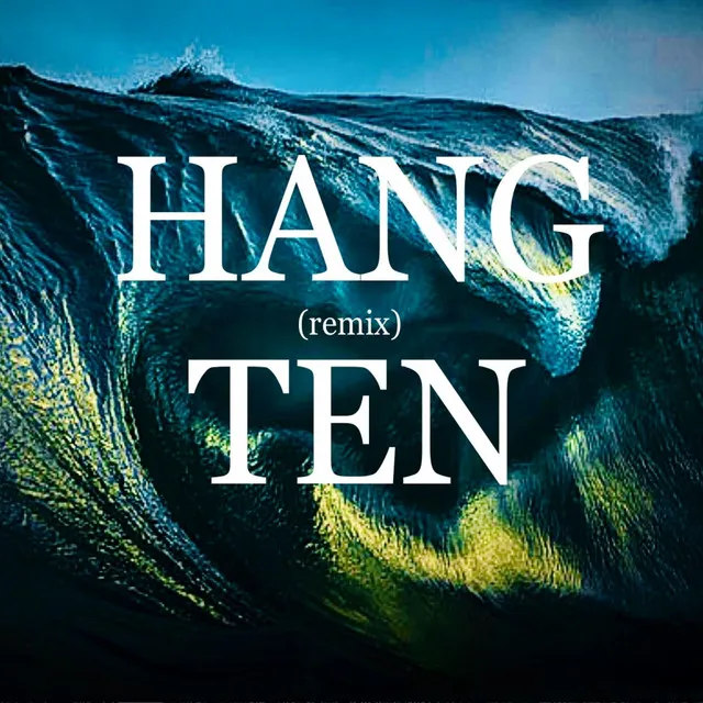 Hang 10 (VH*Da Great) [remix]