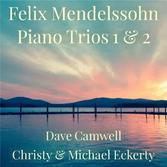 Mendelssohn Trios 1 & 2 by Dave Camwell