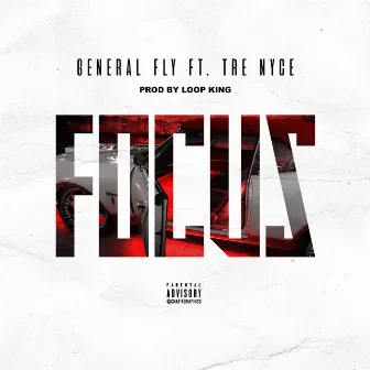 Focus (feat. Tre Nyce) by General Fly