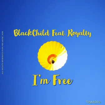 I'm Free by Blackchild