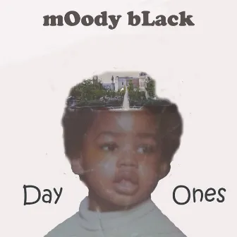 Day Ones by Moody Black