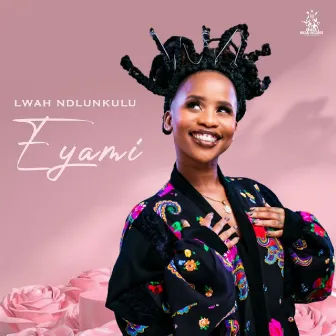 Eyami by Lwah Ndlunkulu