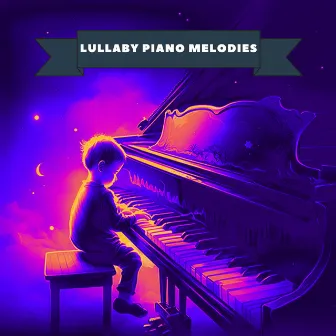 Gentle Piano for Sleep by Lullaby Piano Melodies