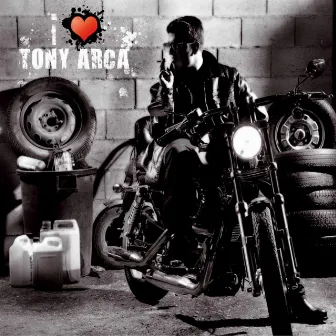 I Love Tony Arca by Tony Arca