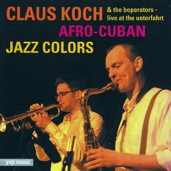 Afro-Cuban Jazz Colours (Live At the Unterfahrt) by Claus Koch