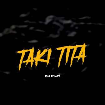 Takitita by Dj Pilin