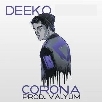 Corona by DEEKO