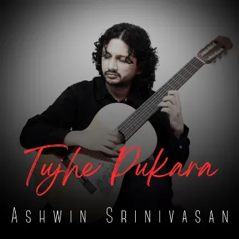 Tujhe Pukara by Ashwin Srinivasan