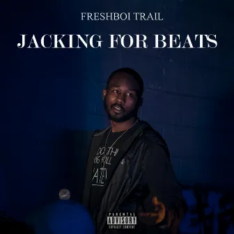 Jacking for Beats by FreshBoi Trail