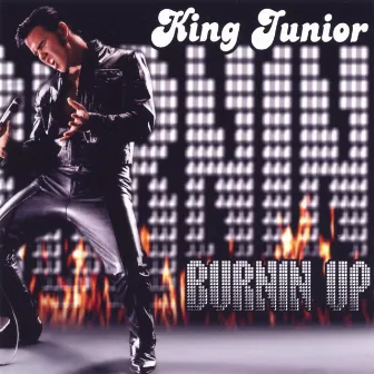 Burnin Up by King Junior