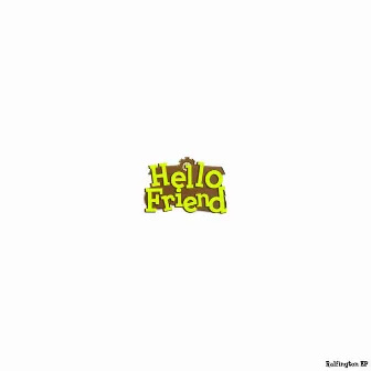 Hello Friend by Ralfington