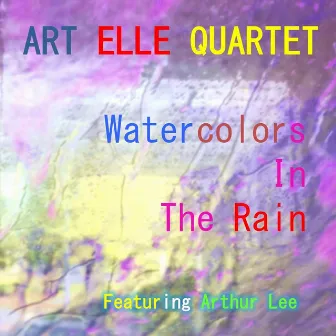 Watercolors in the Rain by Art Elle Quartet