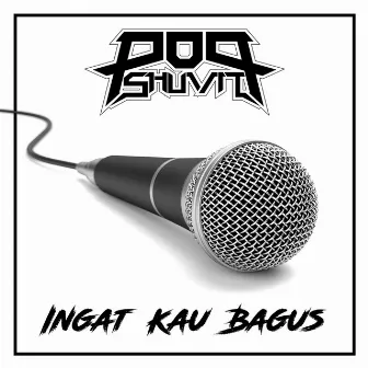 Ingat Kau Bagus by Pop Shuvit