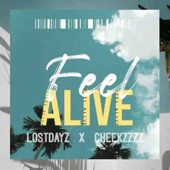 Feel Alive by lostdayz