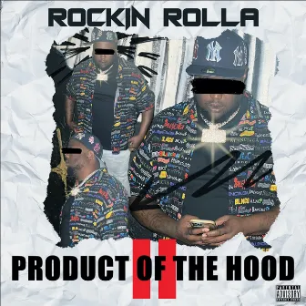 Product of the Hood 2 by Rockin Rolla