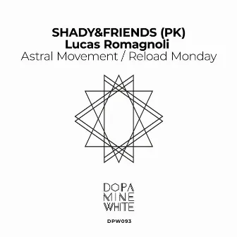 Astral Movement / Reload Monday by SHADY&FRIENDS (PK)