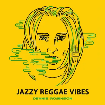 Jazzy Reggae Vibes by Dennis Robinson