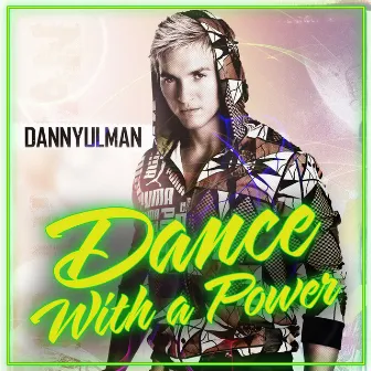 Dance with a Power by Danny Ulman