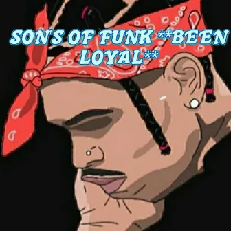 Been Loyal by Sons Of Funk