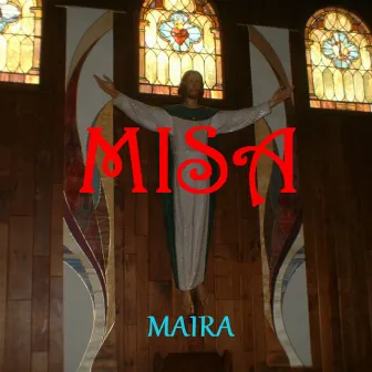 Misa by Maira