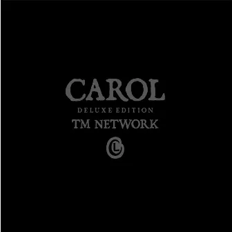 CAROL DELUXE EDITION by TM NETWORK