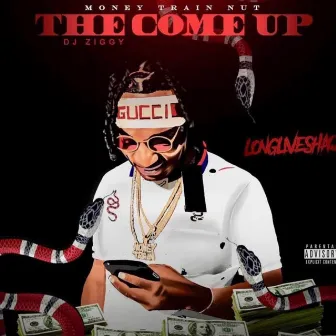 The Come Up by MoneyTrain Nut