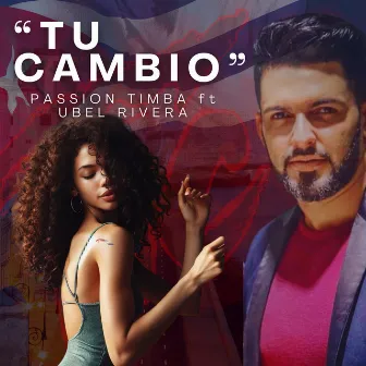 Tu Cambio by PASSION TIMBA