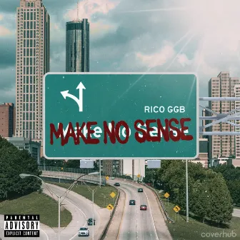 Make No Sense by Rico GGB