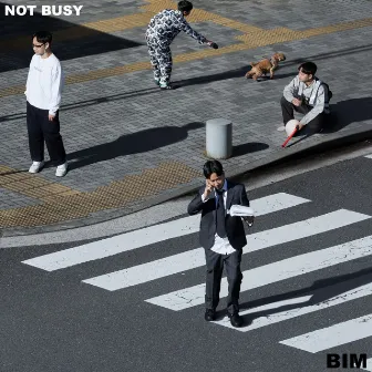 NOT BUSY by BIM