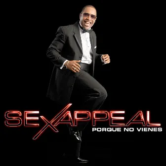 Porque No Vienes by Sexappeal